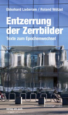 Entzerrung der Zerrbilder - Lieberam, Ekkehard;Wötzel, Roland