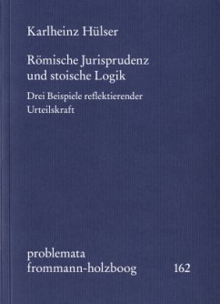 Römische Jurisprudenz und stoische Logik - Hülser, Karlheinz