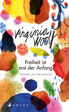 Freiheit ist erst der Anfang - Woolf, Virginia