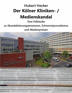 Der Kölner Kliniken- / Medienskandal - Hecker, Hubert