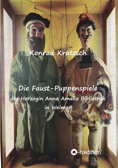 Die Faust-Puppenspiele der Herzogin Anna Amalia Bibliothek in Weimar - Kratzsch, Konrad