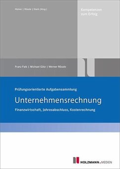 Prüfungsorientierte Aufgabensammlung Unternehmensrechnung - Falk, Franz;Götz, Michael;Rössle, Werner