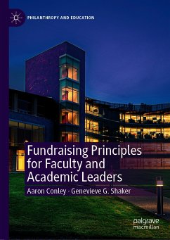 Fundraising Principles for Faculty and Academic Leaders (eBook, PDF) - Conley, Aaron; Shaker, Genevieve G.