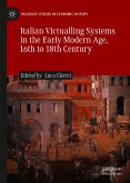 Italian Victualling Systems in the Early Modern Age, 16th to 18th Century (eBook, PDF)