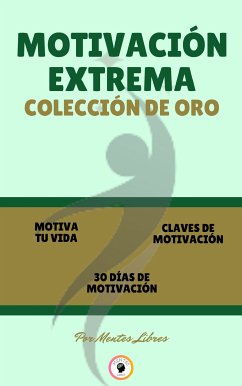 Motiva tu vida - 30 días de motivacion - claves de motivación (3 libros) (eBook, ePUB) - LIBRES, MENTES