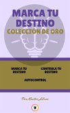 Marca tu destino - autocontrol - controla tu destino (3 libros) (eBook, ePUB)