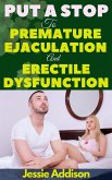 Put a Stop to Premature Ejaculation And Erectile Dysfunction (eBook, ePUB)