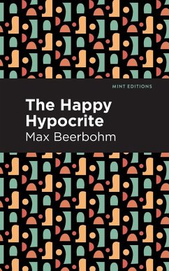 The Happy Hypocrite - Beerbohm, Max