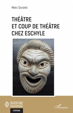 Théâtre et coup de théâtre chez Eschyle - Durand, Marc