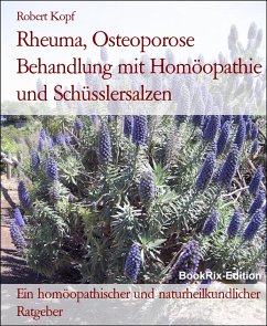 Rheuma, Osteoporose Behandlung mit Homöopathie und Schüsslersalzen (eBook, ePUB) - Kopf, Robert