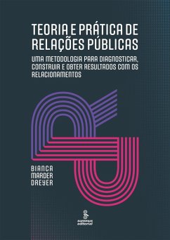 Teoria e prática de relações públicas (eBook, ePUB) - Dreyer, Bianca Marder