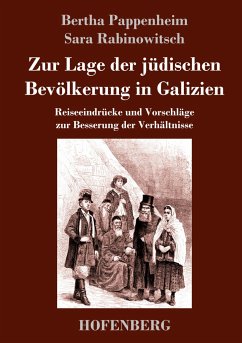 Zur Lage der jüdischen Bevölkerung in Galizien - Pappenheim, Bertha;Rabinowitsch, Sara