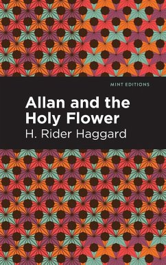 Allan and the Holy Flower - Haggard, H. Rider