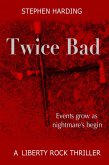 Twice Bad (Liberty Rock Novels, #2) (eBook, ePUB)