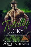 Totally Lucky (The Shifter Speed Dating Series, #6) (eBook, ePUB) Totally Lucky (The Shifter Speed Dating Series, #6) (eBook, ePUB)