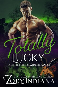 Cover Totally Lucky (The Shifter Speed Dating Series, #6) (eBook, ePUB)
