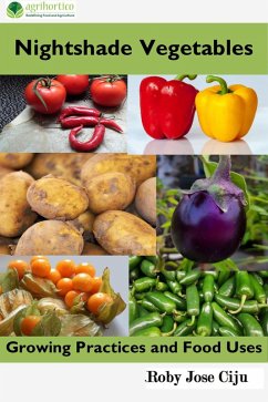 Nightshade Vegetables: Growing Practices and Food Uses (eBook, ePUB) - Ciju, Roby Jose