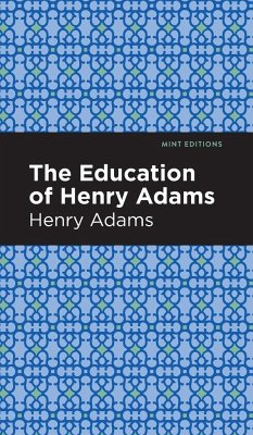 The Education of Henry Adams - Adams, Henry