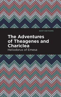 The Adventures of Theagenes and Chariclea - Heliodorus of Emesa