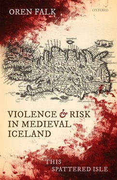 Violence and Risk in Medieval Iceland (eBook, ePUB) - Falk, Oren