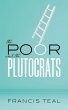 The Poor and the Plutocrats (eBook, PDF) - Bild 1