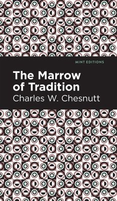 The Marrow of Tradition - Chestnutt, Charles W.