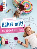 Häkel mit! Die Kinderhäkelschule (fixed-layout eBook, ePUB)