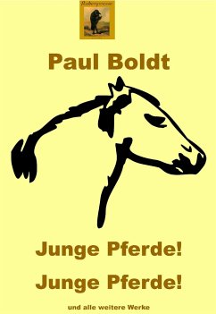 Junge Pferde! Junge Pferde! (eBook, ePUB) - Boldt, Paul