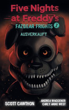 Five Nights at Freddy's - Fazbear Frights 2 - Ausverkauft (eBook, ePUB) - Cawthon, Scott; West, Carly Anne; Waggener, Andrea