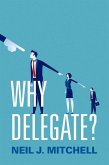 Why Delegate? (eBook, ePUB)