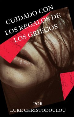 ¡Cuidado con los regalos de los griegos! (eBook, ePUB) - Christodoulou, Luke