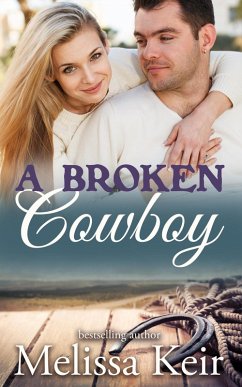 A Broken Cowboy (The Cowboys of Whisper Colorado, #11) (eBook, ePUB) - Keir, Melissa