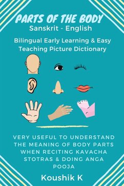 Cover Parts of the Body Sanskrit - English: Bilingual Early Learning & Easy Teaching Picture Dictionary: Very Useful to Understand the Meaning of Body Parts When Reciting Kavacha Stotras & Doing Anga Pooja (eBook, ePUB)