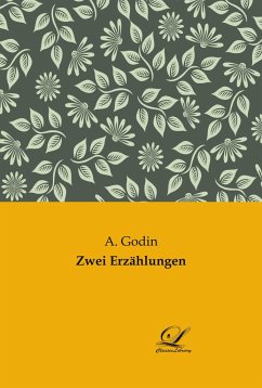 Zwei Erzählungen - Godin, A.