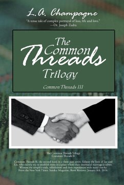 The Common Threads Trilogy - Champagne, L. A.