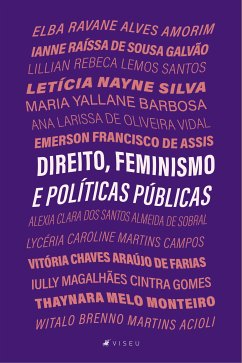 Direito, feminismo e políticas públicas (eBook, ePUB) - Amorim, Elba Ravane Alves; Barbosa, Maria Yallane; Santos, Lillian Rebeca Lemos; Vidal, Ana Larissa de Oliveira; Silva, Letícia Nayne; Galvão, Ianne Raíssa de Sousa; Sobral, Alexia Clara dos Santos Almeida de; Campos, Lycéria Caroline Martins; Farias, Vitória Chaves Araújo de; Gomes, Iully Magalhães Cintra; Monteiro, Thaynara Melo; Acioli, Witalo Brenno Martins; Assis, Emerson Francisco de