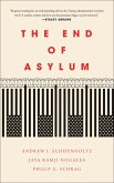 The End of Asylum (eBook, ePUB) The End of Asylum (eBook, ePUB)