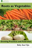 Roots as Vegetables: Growing Practices and Food Uses (eBook, ePUB)