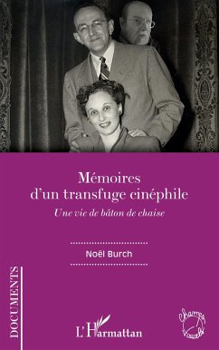 Mémoires d'un transfuge cinéphile - Burch, Noël
