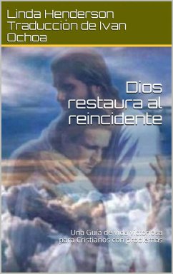 Dios restaura al reincidente (eBook, ePUB) - Henderson, Linda