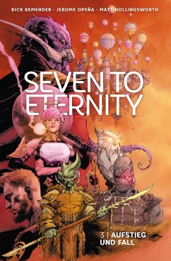 Seven to Eternity 3: Aufstieg und Fall (eBook, ePUB) - Remender, Rick