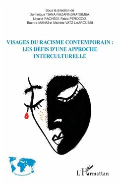 Visages du racisme contemporain : les défis d'une approche interculturelle - Manaï, Bochra; Perocco, Fabio; Rachedi, Lilyane; Tiana Razafindratsimba, Dominique; Vatz Laaroussi, Michèle