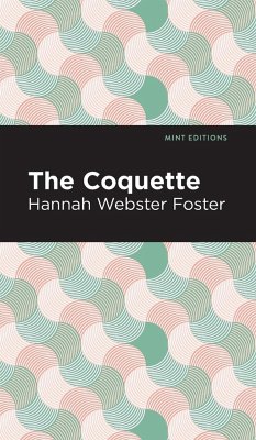 The Coquette - Foster, Hannah Webster