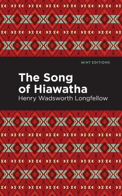 The Song Of Hiawatha - Wadsworth Longfellow, Henry