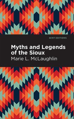 Myths and Legends of the Sioux - Mclaughlin, Marie L.