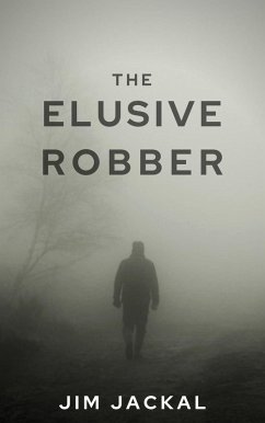 The Elusive Robber (eBook, ePUB) - Jackal, Jim