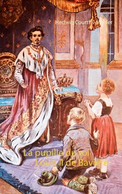 La pupille du roi Louis II de Bavière (eBook, ePUB)