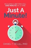 Just a Minute! Building a better you, one Minute at a time (eBook, ePUB) Just a Minute! Building a better you, one Minute at a time (eBook, ePUB)