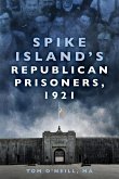 Spike Island's Republican Prisoners, 1921 (eBook, ePUB)