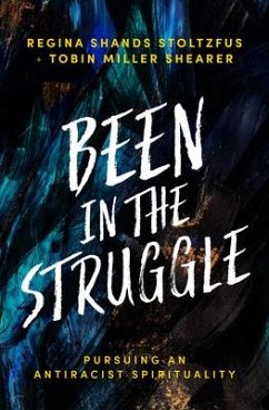 Been in the Struggle - Shands Stoltzfus, Regina; Miller Shearer, Tobin